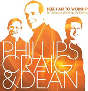 Here I Am To Worship: 16 Timeless Worship Anthems CD - Phillips, Craig & Dean